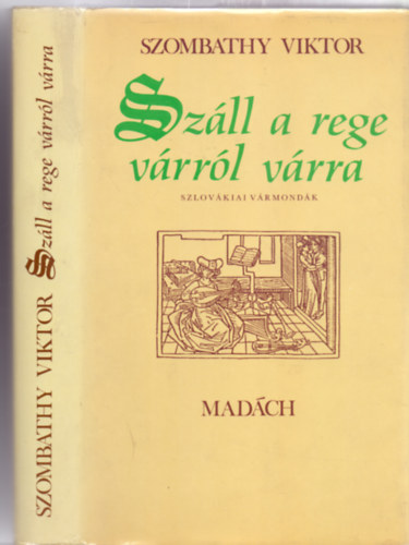 Szll a rege vrrl vrra - Szlovkiai vrmondk (Kpekkel)