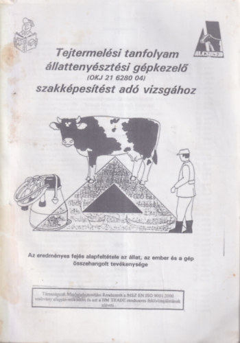 Tejtermel�si tanfolyam �llatteny�szt�si g�pkezel� szakk�pes�t�st ad� vizsg�hoz