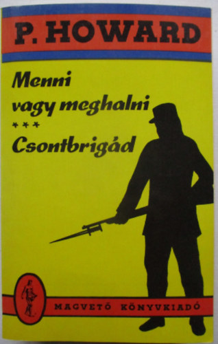 Menni vagy meghalni - Csontbrigd