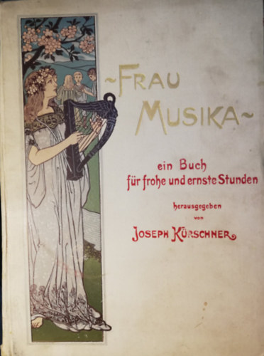 Frau Musika. Ein Buch f�r frohe und ernste Stunden.