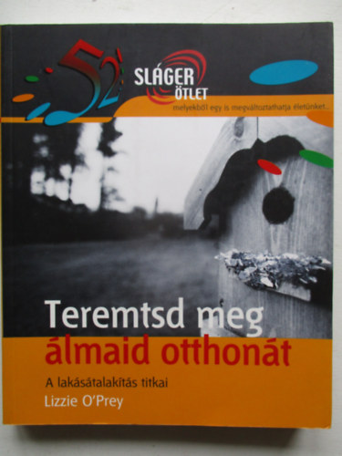 Teremtsd meg �lmaid otthon�t