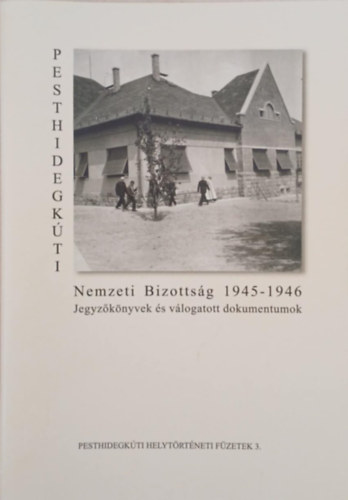 Czaga Vikt�ria - Pesthidegk�ti Nemzeti Bizotts�g 1945-1946