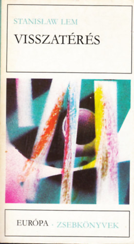 Mach P. Edward  Stanislaw Lem (ford.), Bba Mihly (lektor) - Visszatrs (Eurpa Zsebknyvek 206)