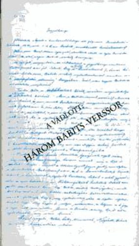 Tgls Jnos - A vdlott:hrom Babits-verssor-egy irodalmi per aktibl 1915-16