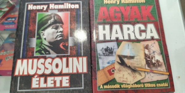 2 db Henry Hamilton knyv:Agyak harca,Mussolini lete