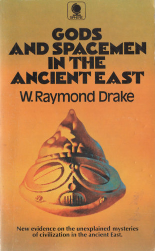 W. Raymond Drake - Gods and Spacemen in the Ancient East