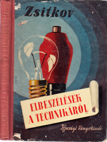 Borisz Zsitkov - Elbesz�l�sek a technik�r�l