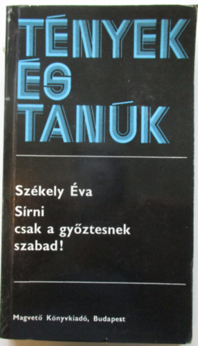 Sz�kely �va - S�rni csak a gy�ztesnek szabad!