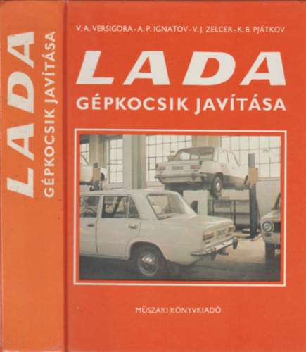 Lada g�pkocsik jav�t�sa  - A LADA szem�lyg�pkocsik karbantart�sa