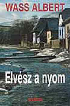 Wass Albert - Elvész a nyom - Wass Albert életműve 23. kötet - Kemény kötésben