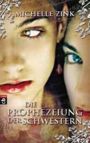 Michelle Zink - Die Prophezeiung der Schwestern