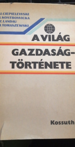 A vilg gazdasgtrtnete a kapitalizmus kialakulstl 1980-ig (2. tdolgozott, bvtett kiads)