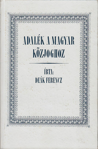 Adalk a magyar kzjoghoz (reprint)