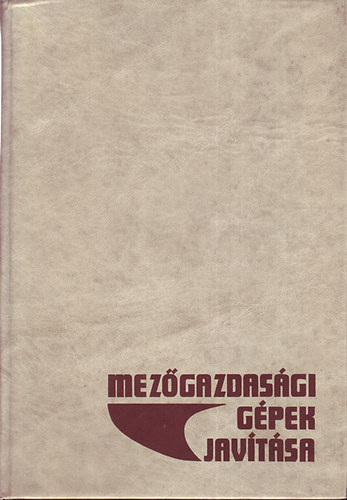 Ember- Jnossy- Szijjrt - Mezgazdasgi gpek javtsa