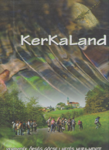Kerkaland - Vendvidk, rsg, Gcsej, Hets, Mura-mente