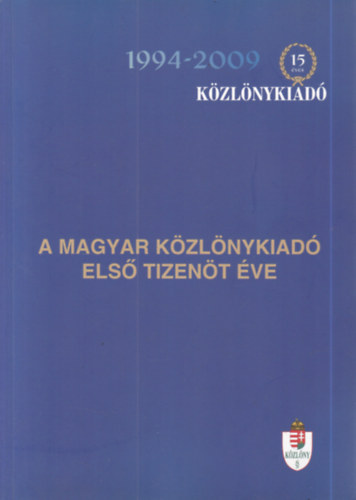 A Magyar K�zl�nykiad� els� tizen�t �ve (1994-2009)