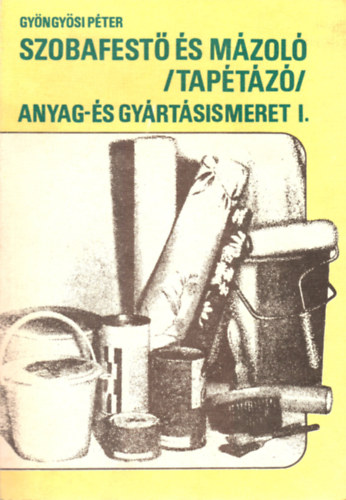 Szobafest� �s m�zol� (tap�t�z�) anyag- �s gy�rt�sismeret I.