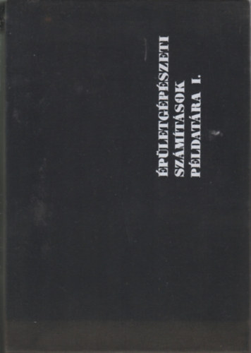 V�lgyes Istv�n - �p�letg�p�szeti sz�m�t�sok p�ldat�ra I-II.