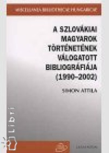 A szlovkiai magyarok trtnetnek vlogatott bibliogrfija