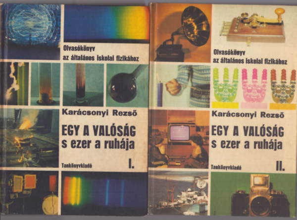 Egy a val�s�g s ezer a ruh�ja I-II.