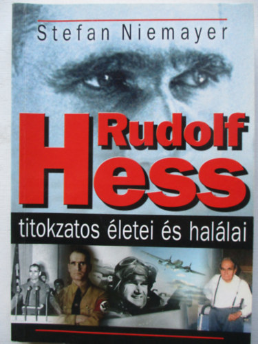 Rudolf Hess titokzatos letei s hallai