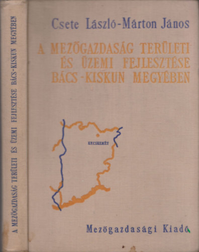 A mez�gazdas�g ter�leti �s �zemi fejleszt�se B�cs-Kiskun megy�ben