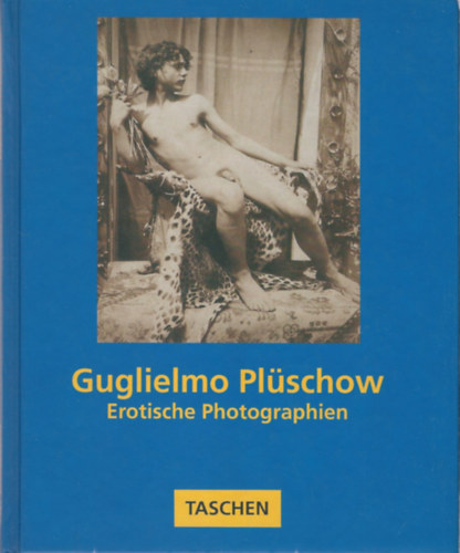 Guglielmo Plschow - Erotische Photographien (Guglielmo Plschow - Erotikus fnykpek)