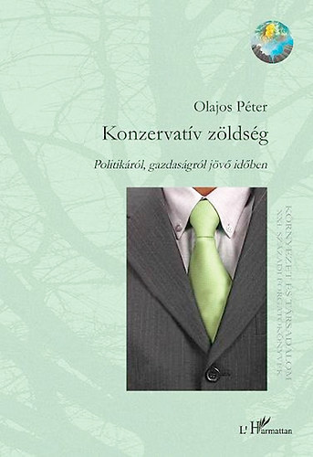 Konzervat�v z�lds�g - Politik�r�l, gazdas�gr�l j�v� id�ben