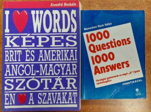 2 db angol ny.knyv:I love words (Kpes brit s amerikai angol-magyar sztr)+1000 krds 1000 felelet Trs. gyak. az angol..