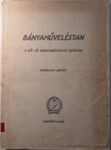 B�nyam�vel�stan a k�- �s kavicsb�ny�szat sz�m�ra