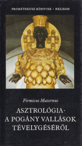 Asztrolgia - a pogny vallsok tvelygsrl (Promtheusz-knyvek)