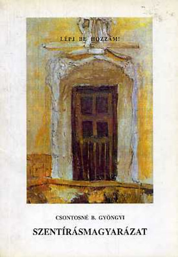 Csontosn B. Gyngy - Szentrsmagyarzat