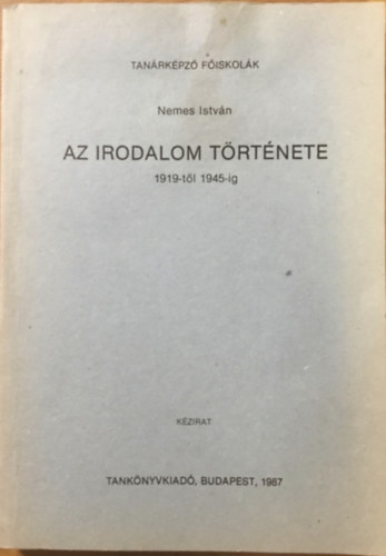 Az irodalom t�rt�nete 1919-1945