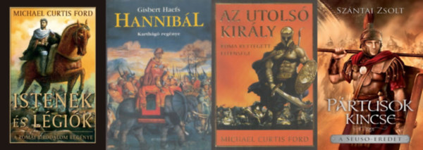 4 regny az kori Rmrl: Az utols kirly + Istenek s lgik + Prtusok kincse - A Seuso-eredet + Hannibl -  Karthg regnye