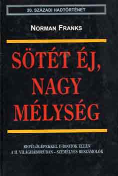 Norman Franks - Stt j, nagy mlysg