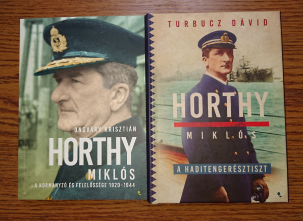 2 fontos k�nyv Horthy Mikl�sr�l: Horthy Mikl�s, a tenger�sztiszt, Horthy Mikl�s - A korm�nyz� �s felel�ss�ge 1920-1944