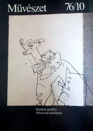 Rideg Gábor (főszerk.) - Művészet. A Magyar Képzőművészek Szövetségének folyóirata. 1976. október. XVII. évf. 10. szám