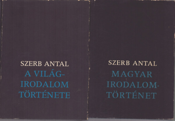 Szerb Antal - Szerb Antal: Magyar irodalomtörténet - A világirodalom története