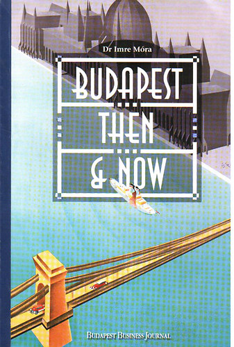 Dr. Mra Imre - Budapest Then & Now