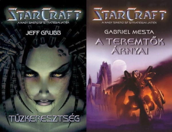 2 db sci-fi reg�ny a StarCraft sorozatb�l: T�zkereszts�g (StarCraft 1.) + A teremt�k �rnyai (StarCraft 2.)