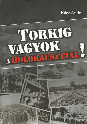 Torkig vagyok a holokauszttal!