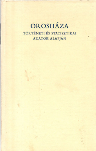Oroshza trtneti  s statisztikai adatok alapjn