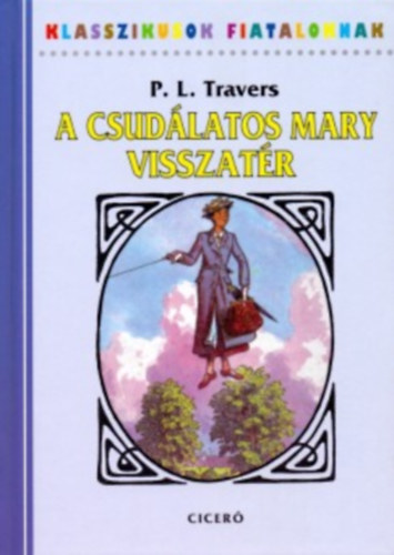 P. L. Travers - A csudlatos Mary visszatr