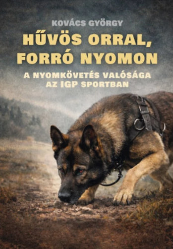 Kovács György - Hűvös orral, forró nyomon