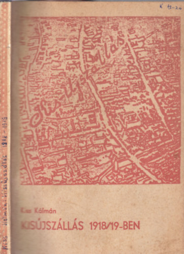 Kiss K�lm�n - Kis�jsz�ll�s 1918/19-ben