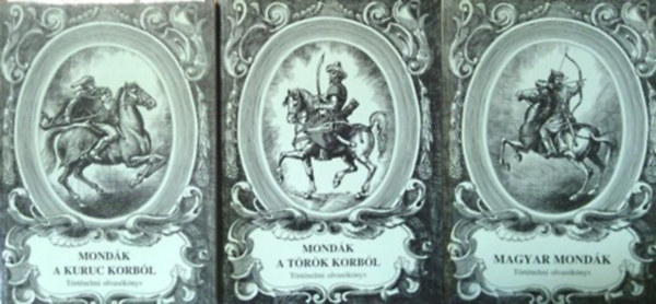 Mondk a kuruc korbl + Mondk a trk korbl + Magyar Mondk knyve trtnelmi olvasknyv