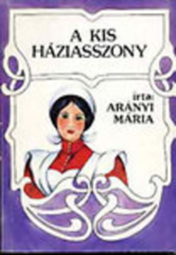 A kis h�ziasszony (reprint)