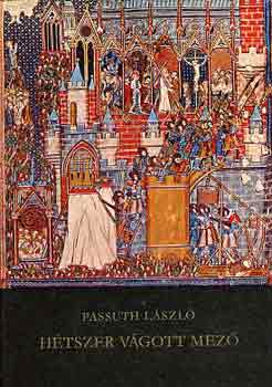 Passuth László - Hétszer vágott mező I-II.