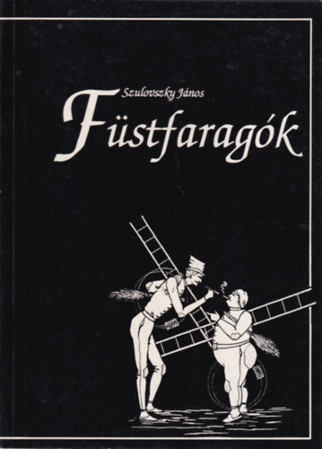 Szulovszky Jnos - Fstfaragk (Knyv a kmnyseprkrl)