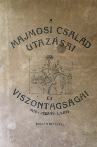 Pernyi Lajos - A majmosi csald utazsai s viszontagsgai